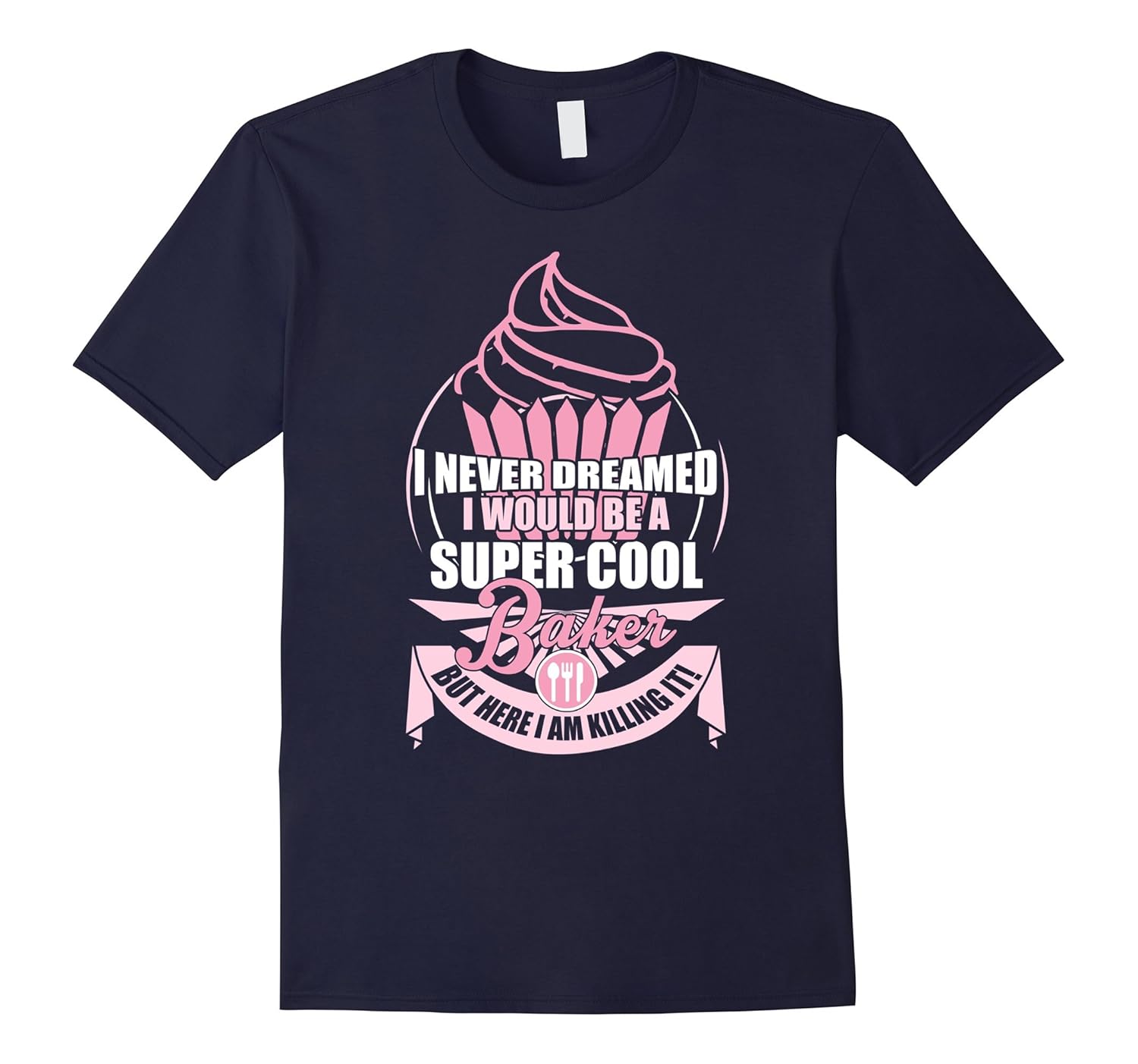 I Never Dreamed I'd Be A Cool Baker T Shirt, Baker T Shirt-ANZ