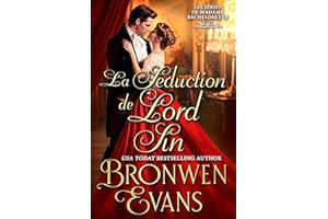La Séduction de Lord Sin: Une romance régence de seconde chance (Les séries de Madame Bachelorette t. 2) (French Edition)