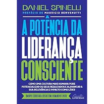 A potência da liderança consciente: Como uma cultura mais humana