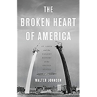 The Broken Heart of America: St. Louis and the Violent History of the United States book cover The Broken Heart of America: St. Louis and the Violent History of the United States book cover