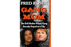 Gang Mom: The Evil Mother Whose Gang Secretly Preyed on a City