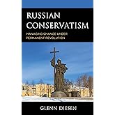 Russian Conservatism: Managing Change under Permanent Revolution