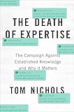 The Death of Expertise: The Campaign Against Established Knowledge and Why it Matters