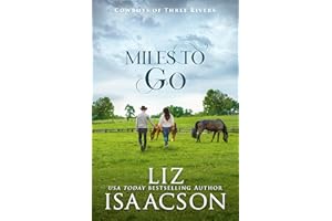 Miles to Go: An Opposites Attract Romance & Small Town Saga (Cowboys of Three Rivers Book 10)