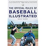 The Official Rules of Baseball Illustrated: An Irreverent Look at the Rules of Baseball and How They Came to Be What They Are