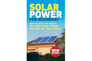Solar Power for Beginners: How to Design and Install the Best Solar Power System for Your Home (DIY Solar Power)