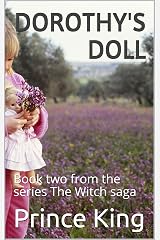 Dorothy's Doll: Book two from the series The Witch saga (The witch a series 2) Kindle Edition