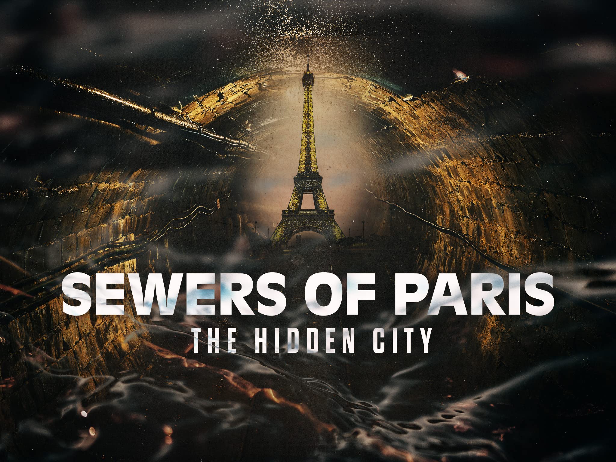 Watch Sewers of Paris The Hidden City Prime Video