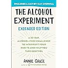The Alcohol Experiment: Expanded Edition: A 30-Day, Alcohol-Free Challenge To Interrupt Your Habits and Help You Take Control