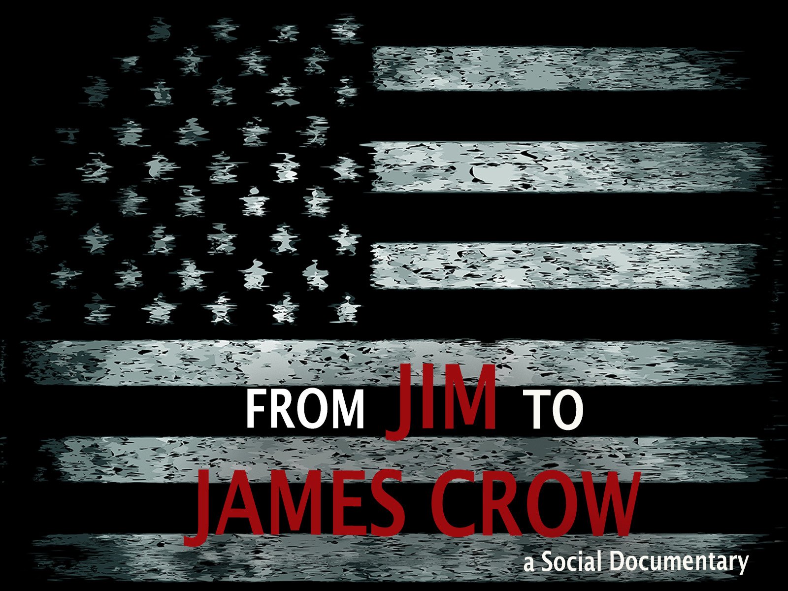 Watch From Jim To James Crow Prime Video