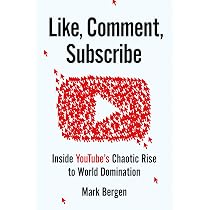 Amazon.com: Like, Comment, Subscribe: Inside YouTube's Chaotic ...
