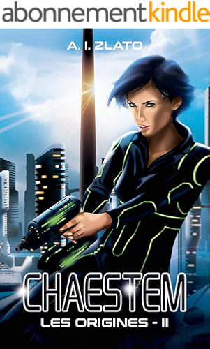 Download Chaestem : Les Origines - II: Une saga d’anticipation SF (Le Cycle des Espaces – livres de Hard Science Fiction Française cyberpunk t. 2) PDF