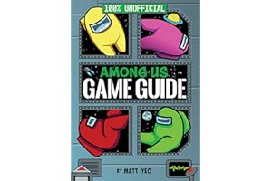 Among Us: 100% Unofficial Game Guide: A Kids' Handbook to Imposters, Tasks, and Maps (Ages 8-12)