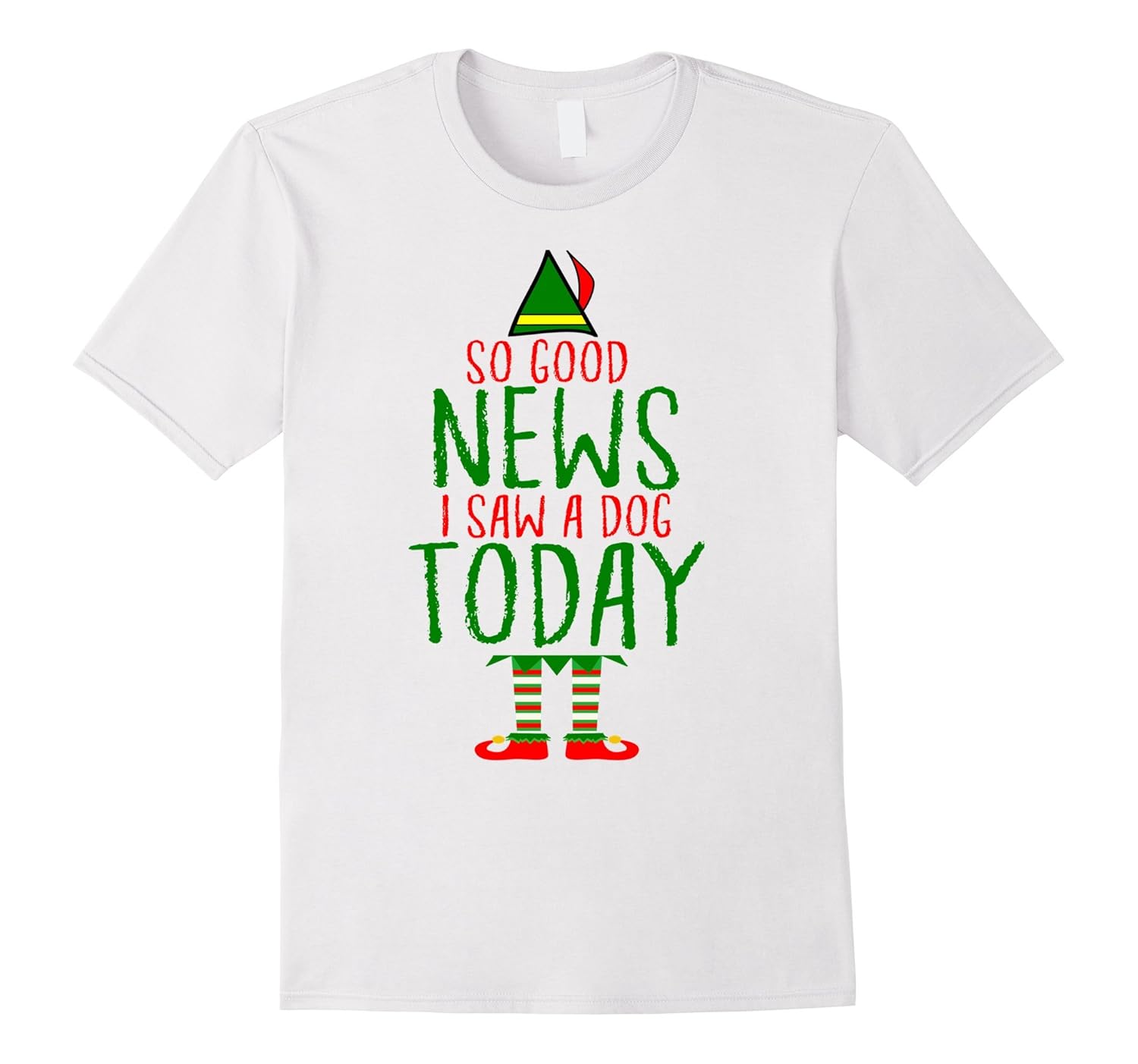So Good News I Saw A Dog Today T Shirt Christmas ELF Art Artvinatee