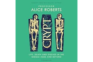Crypt: Life, Death and Disease in the Middle Ages and Beyond