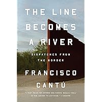 The Line Becomes a River: Dispatches from the Border