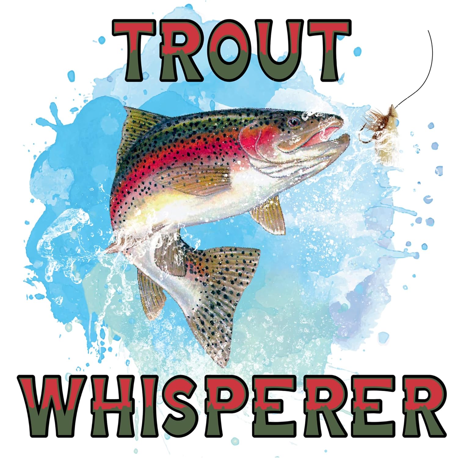 Trout Whisperer Sublimation Transfer Fishing, Ready to Press, Fish Shirt Transfer
