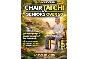 Chair Tai Chi for Seniors Over 60: Safe, Easy Exercises to Strengthlen Your Body, preprove Balance, and Feel Steady Again