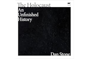 The Holocaust: An Unfinished History