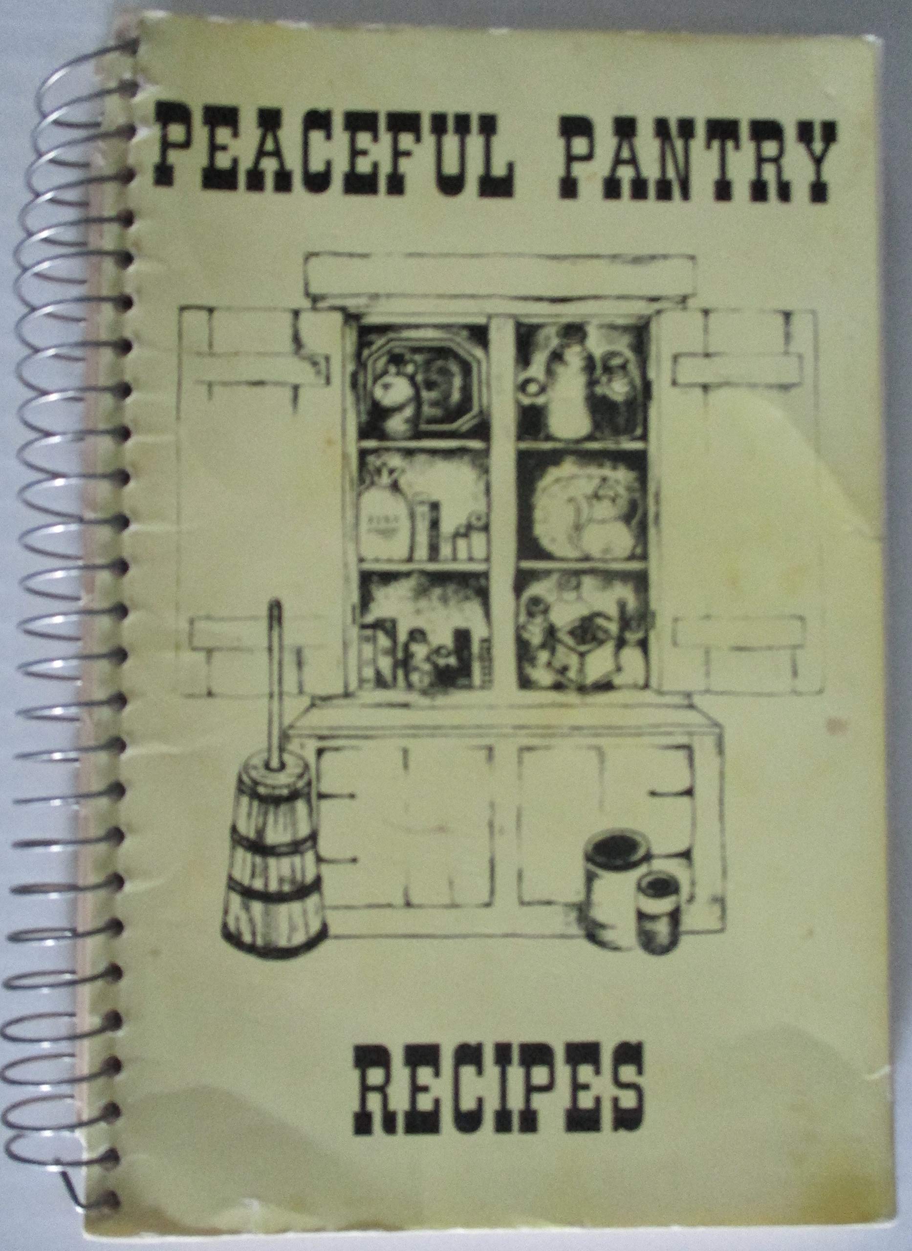 Peaceful Pantry Recipes A Collection Of Recipes From Members And