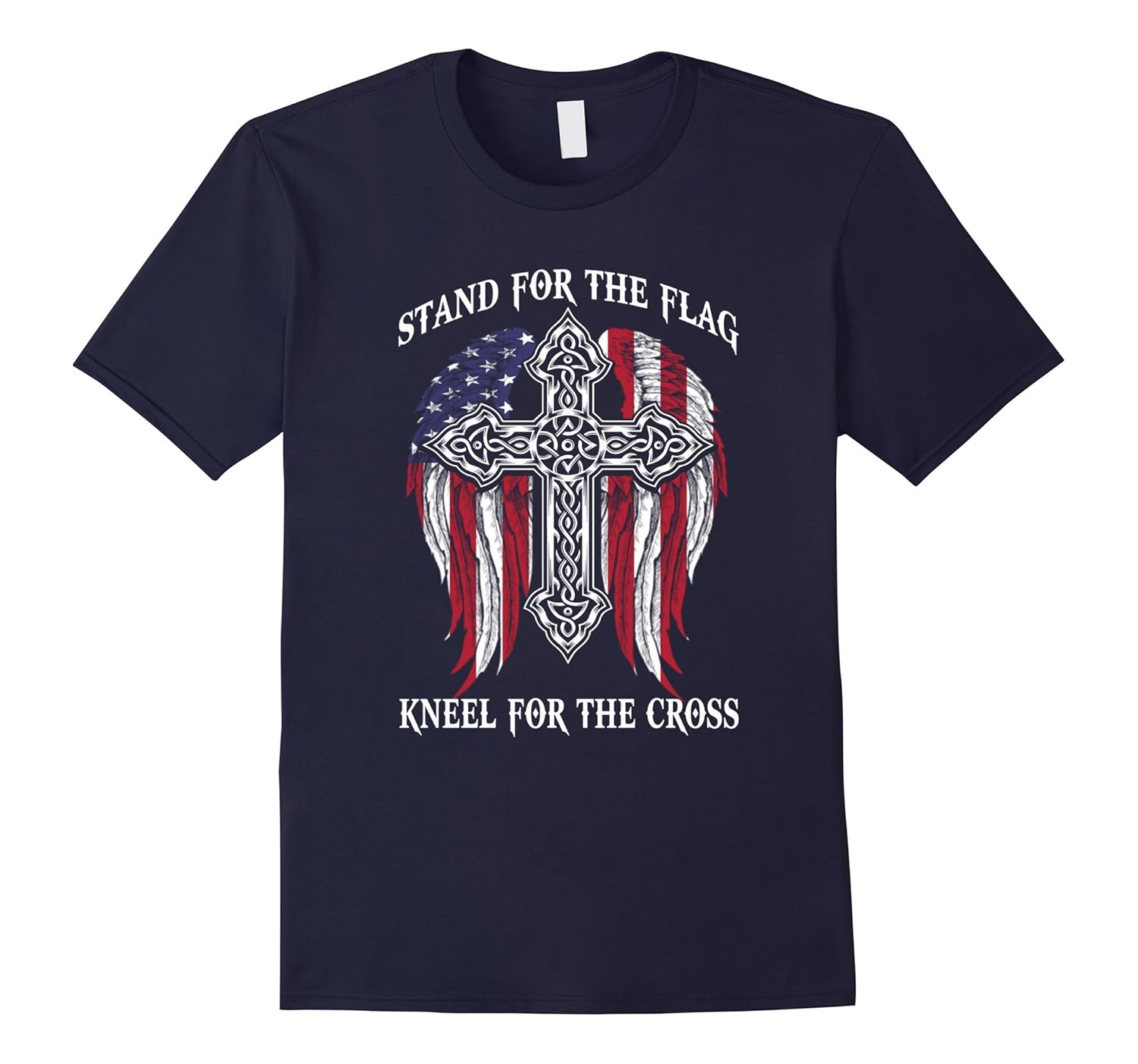 Stand for the Flag Kneel for the Cross Christian T-Shirt-ANZ