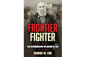 Frontier Fighter: The Autobiography of George W. Coe