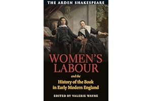 Women’s Labour and the History of the Book in Early Modern England (Arden Shakespeare)