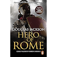 Hero of Rome (Gaius Valerius Verrens 1): An action-packed and riveting novel of Roman adventure… book cover