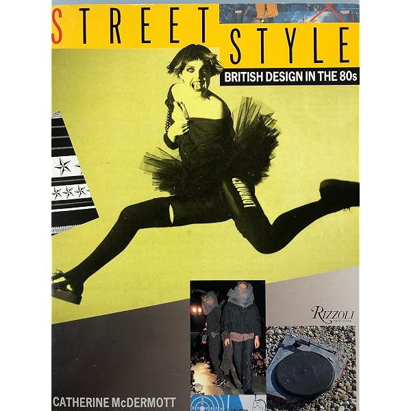 アート・デザイン・音楽 Street Style British Design in the 80s Street Style: British Design in the 80s: Catherine McDermott