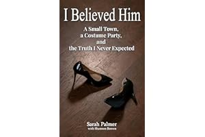 I Believed Him: A Small Town, a Costume Party, and the Truth I Never Expected (Cheating Husband Stories)