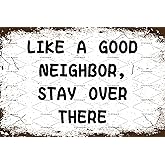 Ostapt Funny Warning Signs Like A Good Neighbor Stay Over There Metal Sign Metal Yard Signs Porch Signs Outdoor Decor Indoor Signs Welcome Poster For Front Door Garden Kitchen 8x12 Inch