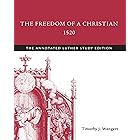 The Freedom of a Christian, 1520: The Annotated Luther