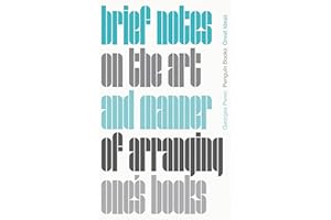 Brief Notes on the Art and Manner of Arranging One's Books (Penguin Great Ideas)