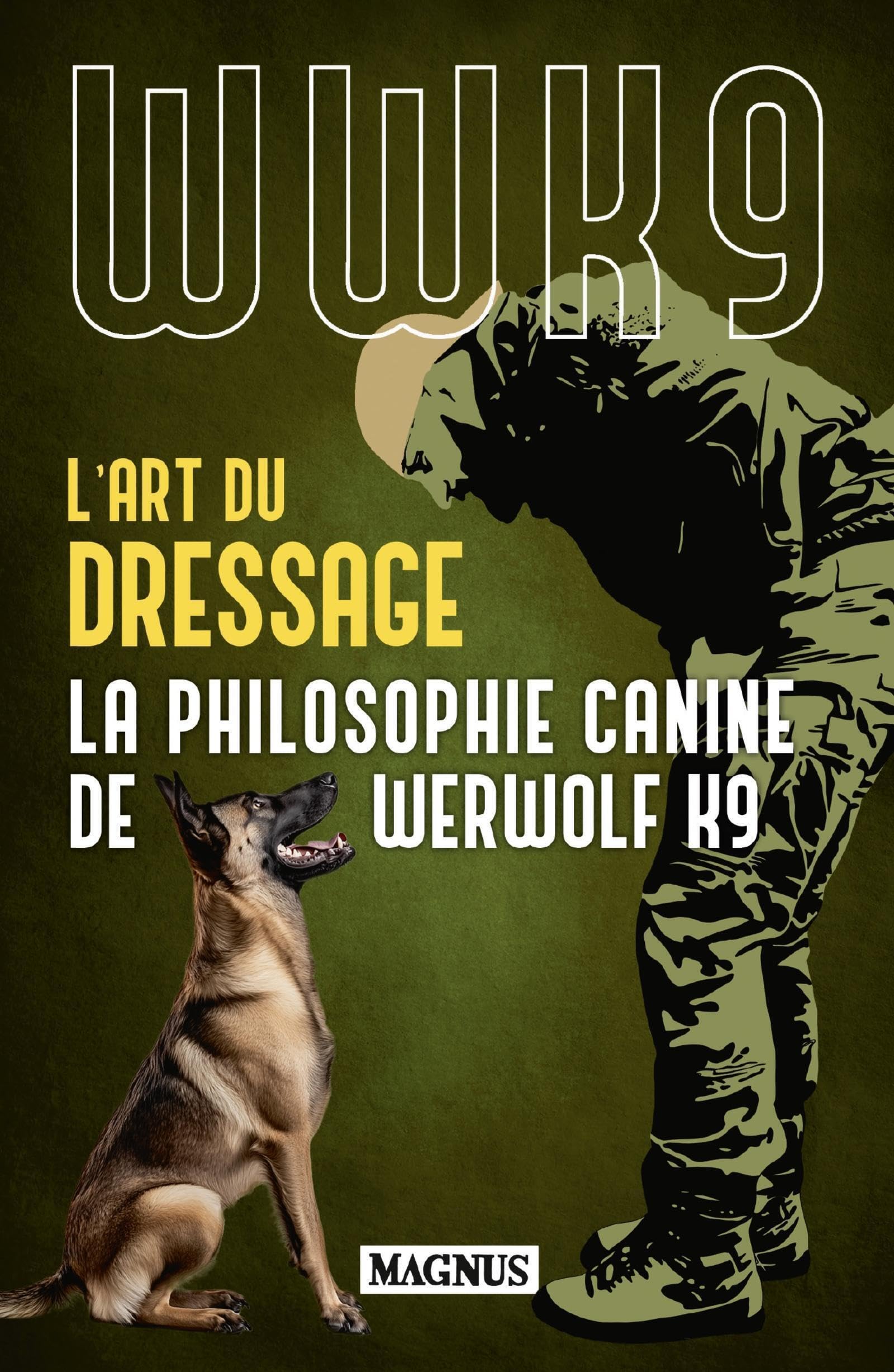 L'art du dressage: La philosophie canine de Werwolf K9