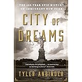 City Of Dreams: The 400-Year Epic History of Immigrant New York