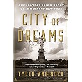 City Of Dreams: The 400-Year Epic History of Immigrant New York