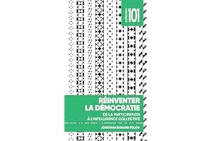Réinventer la démocratie: De la participation à l’intelligence collective (Collection 101) (French Edition)