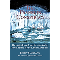 The Franklin Conspiracy: An Astonishing Solution to the Lost Arctic Expedition book cover