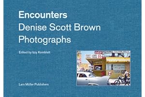 Encounters: Denise Scott Brown Photographs