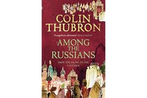 Among the Russians: From the Baltic to the Caucasus