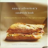 Nancy Silverton's Sandwich Book: The Best Sandwiches Ever--from Thursday Nights at Campanile