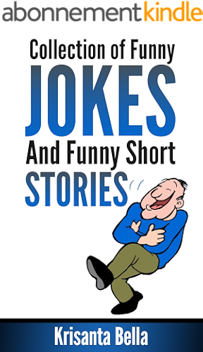 Download JOKES : Collection of Funny Jokes And Funny Short Stories (Jokes, Best Jokes, Funny Jokes, Funny Short Stories, Funny Books, Collection of Jokes, Jokes For Adults) (English Edition) PDF