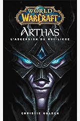 World of Warcraft - Arthas l'ascension du roi-Liche (PAN.ROMANS) (French Edition) Kindle Edition