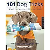 101 Dog Tricks: Step by Step Activities to Engage, Challenge, and Bond with Your Dog (Dog Tricks and Training, 1)