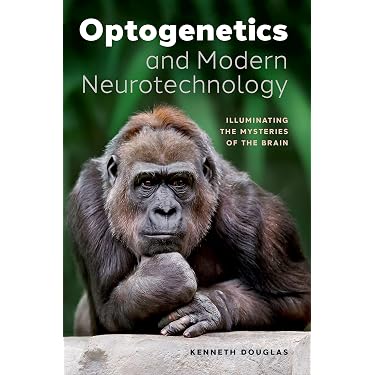 Optogenetics and Modern Neurotechnology: Illuminating the