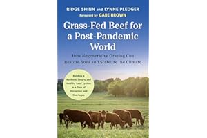 Grass-Fed Beef for a Post-Pandemic World: How Regenerative Grazing Can Restore Soils and Stabilize the Climate