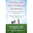 Healing the New Childhood Epidemics: Autism, ADHD, Asthma, and Allergies: The Groundbreaking Program for the 4-A Disorders