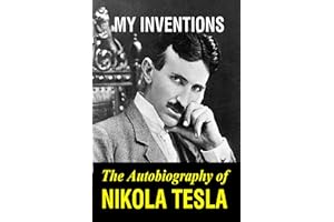 My Inventions: The Autobiography of Nikola Tesla