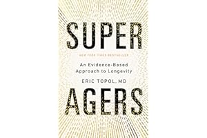 Super Agers: An Evidence-Based Approach to Longevity
