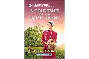 A Courtship for the Amish Nanny: An Uplifting Inspirational Romance – A Sweet Fake Dating Story Set in a Small Town Amish Com